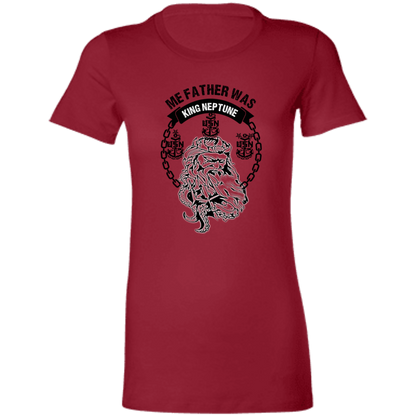 Me Father was King Neptune Ladies' Favorite T-Shirt