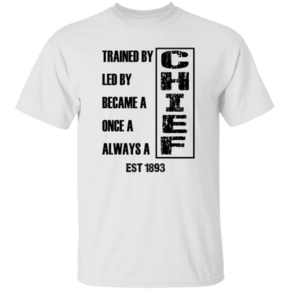 Always A Chief 5.3 oz. T-Shirt