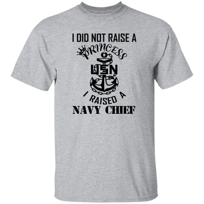 I Did Not Raise A Princess 5.3 oz. T-Shirt