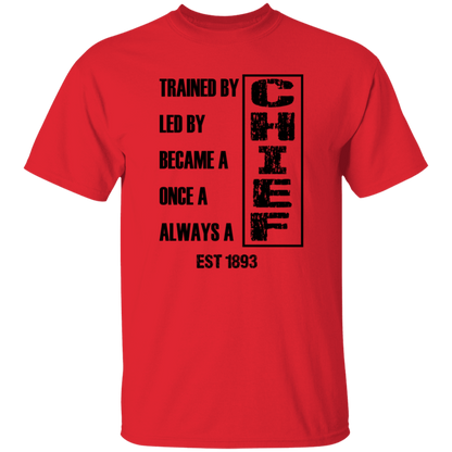 Always A Chief 5.3 oz. T-Shirt