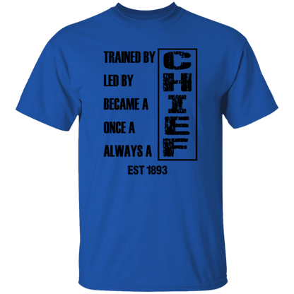 Always A Chief 5.3 oz. T-Shirt