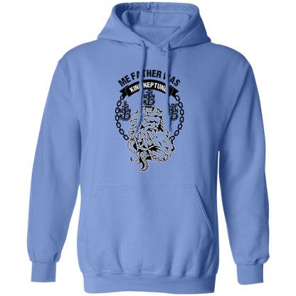 Me Father was King Neptune Pullover Hoodie