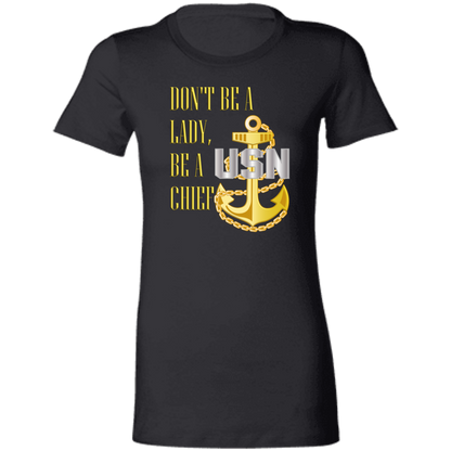 Be A Chief Ladies' Favorite T-Shirt