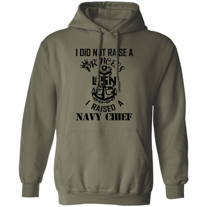 I Did Not Raise A Princess Pullover Hoodie