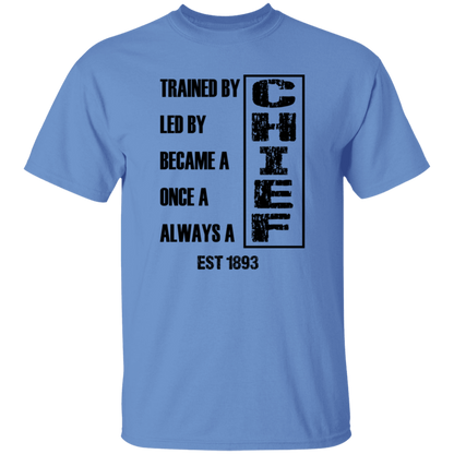 Always A Chief 5.3 oz. T-Shirt