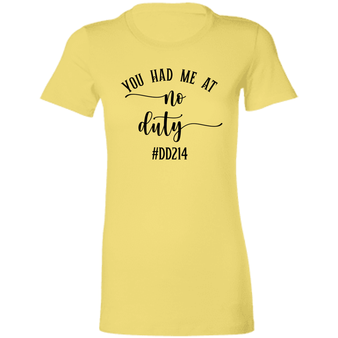 No Duty Ladies' Favorite T-Shirt