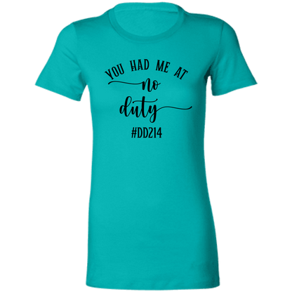 No Duty Ladies' Favorite T-Shirt