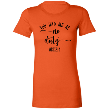 No Duty Ladies' Favorite T-Shirt