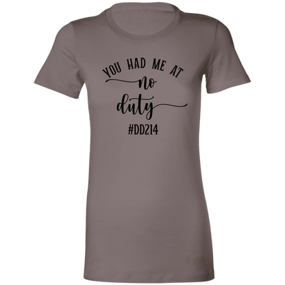 No Duty Ladies' Favorite T-Shirt