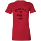 No Duty Ladies' Favorite T-Shirt